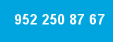 952 250 87 67